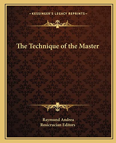 9781163073599: The Technique of the Master