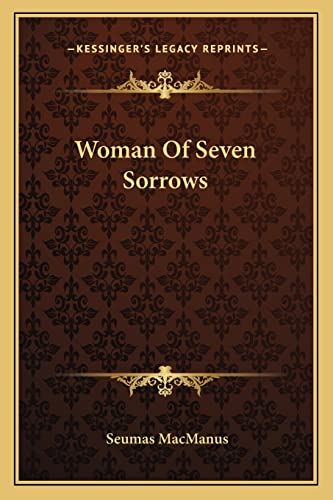 Woman Of Seven Sorrows (9781163075609) by MacManus, Seumas