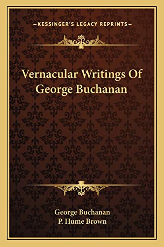 Vernacular Writings Of George Buchanan (9781163080153) by Buchanan Dr, George