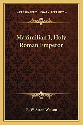 9781163082096: Maximilian I, Holy Roman Emperor