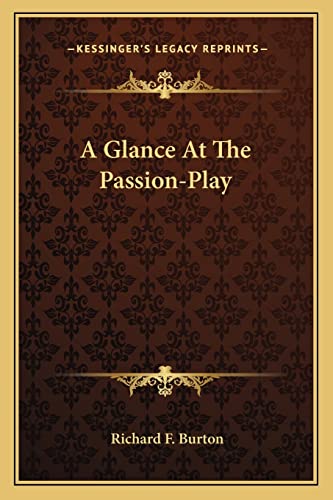 A Glance At The Passion-Play (9781163084397) by Burton, Richard F
