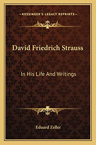 9781163084793: David Friedrich Strauss: In His Life And Writings