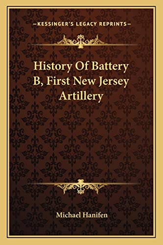 Imagen de archivo de History Of Battery B, First New Jersey Artillery a la venta por ThriftBooks-Atlanta