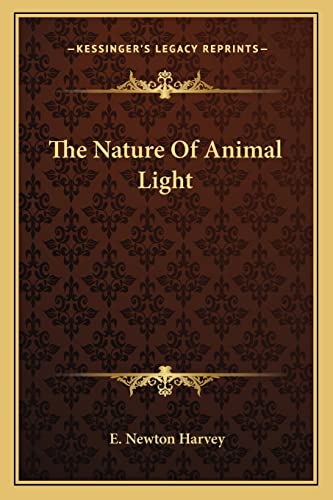 9781163086100: The Nature Of Animal Light