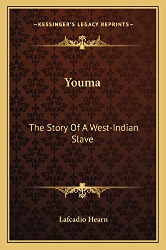 Youma: The Story Of A West-Indian Slave (9781163086889) by Hearn, Lafcadio