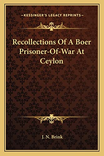 Recollections of a Boer Prisoner-of-War at Ceylon - J. N. Brink