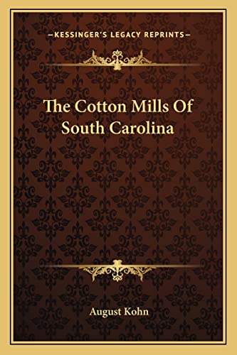 Beispielbild fr The Cotton Mills of South Carolina zum Verkauf von THE SAINT BOOKSTORE