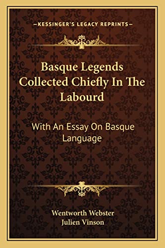 Beispielbild fr Basque Legends Collected Chiefly in the Labourd: With an Essay on Basque Language zum Verkauf von THE SAINT BOOKSTORE