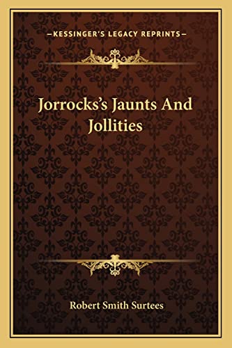Jorrocks's Jaunts And Jollities (9781163093214) by Surtees, Robert Smith