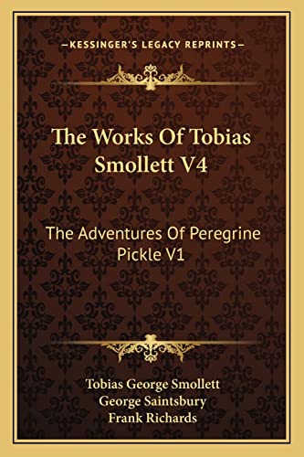 Stock image for The Works of Tobias Smollett V4: The Adventures of Peregrine Pickle V1 for sale by THE SAINT BOOKSTORE
