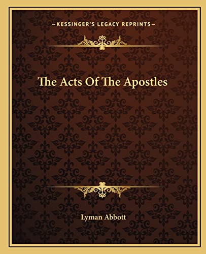 The Acts Of The Apostles (9781163094280) by Abbott, Lyman