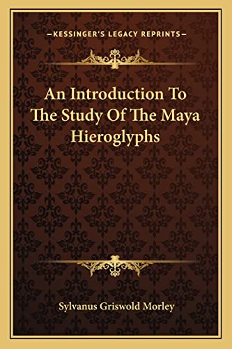 9781163099292: An Introduction To The Study Of The Maya Hieroglyphs