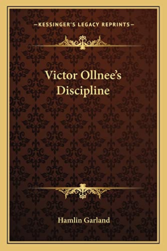 Victor Ollnee's Discipline (9781163101186) by Garland, Hamlin