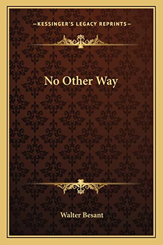 No Other Way (9781163102961) by Besant, Walter