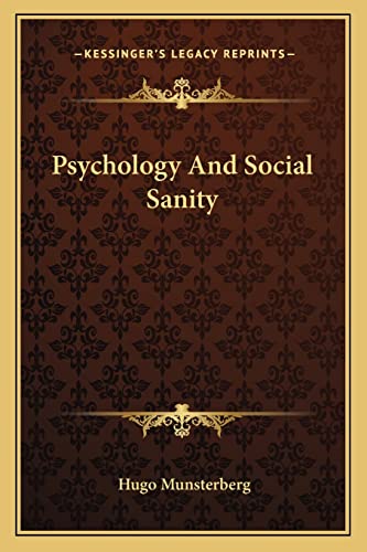 Psychology And Social Sanity (9781163104095) by Munsterberg, Hugo