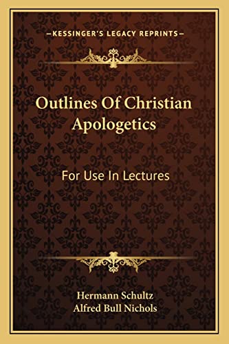 9781163105382: Outlines of Christian Apologetics: For Use in Lectures