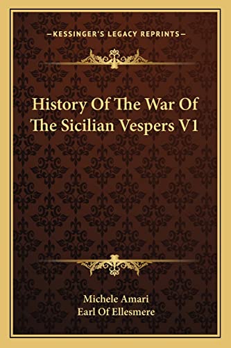 9781163105948: History Of The War Of The Sicilian Vespers V1