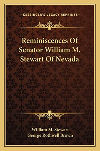 9781163107355: Reminiscences Of Senator William M. Stewart Of Nevada