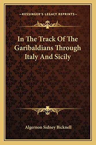 Stock image for In The Track Of The Garibaldians Through Italy And Sicily for sale by ALLBOOKS1