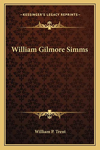 William Gilmore Simms (9781163108390) by Trent, William P