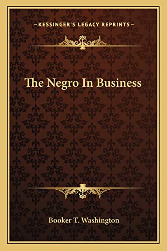 9781163110782: The Negro In Business