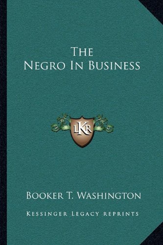 9781163110782: The Negro In Business