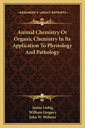 9781163113622: Animal Chemistry Or Organic Chemistry In Its Application To Physiology And Pathology