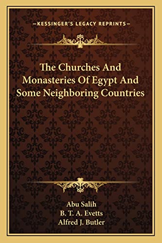 The Churches And Monasteries Of Egypt And Some Neighboring Countries (9781163114308) by Salih, Abu