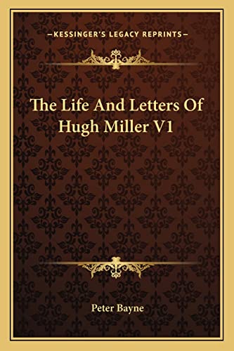 9781163117705: The Life And Letters Of Hugh Miller V1