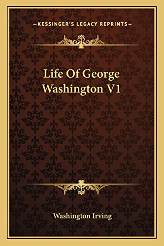 Life Of George Washington V1 (9781163121597) by Irving, Washington