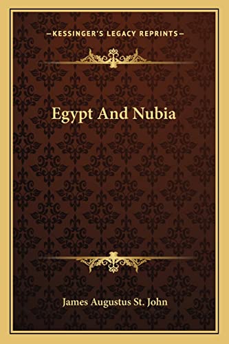 Egypt And Nubia (9781163122181) by St John, James Augustus