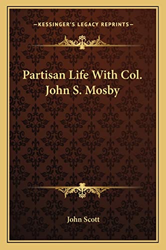 Partisan Life With Col. John S. Mosby (9781163122952) by Scott, Lecturer Department Of Sociology John