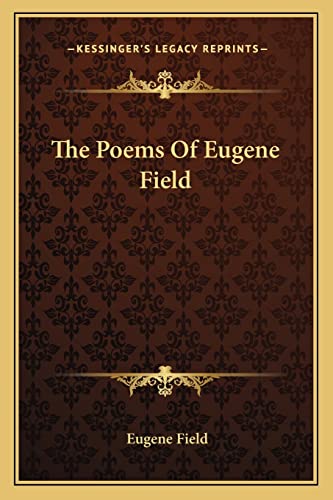 The Poems of Eugene Field (9781163128138) by Field, Eugene