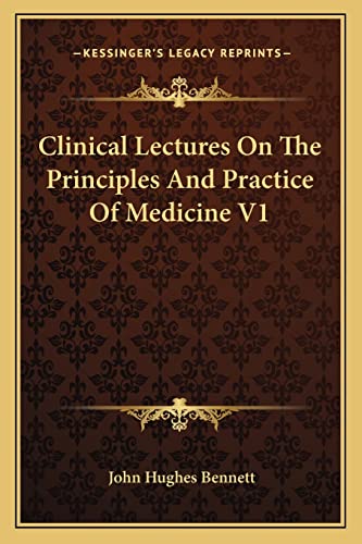 Imagen de archivo de Clinical Lectures On The Principles And Practice Of Medicine V1 a la venta por ALLBOOKS1