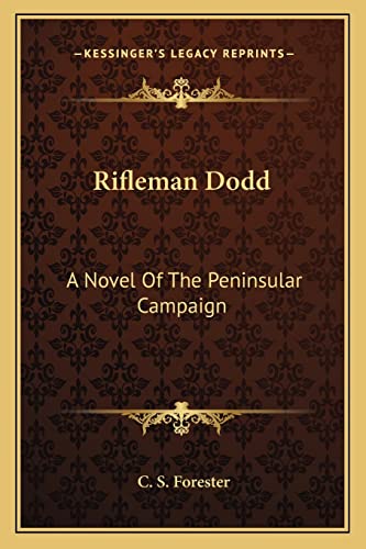 9781163134320: Rifleman Dodd: A Novel Of The Peninsular Campaign