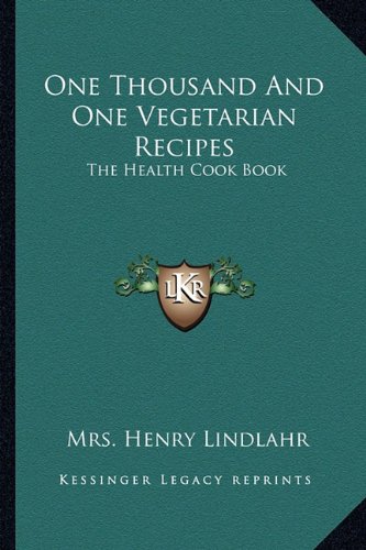 Stock image for One Thousand And One Vegetarian Recipes: The Health Cook Book for sale by Ergodebooks