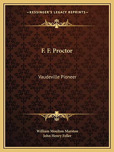 9781163135129: F. F. Proctor: Vaudeville Pioneer