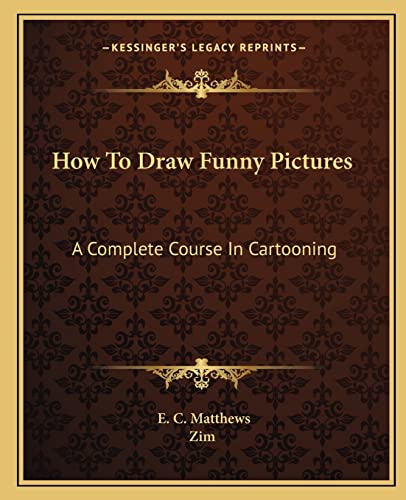 9781163135174: How To Draw Funny Pictures: A Complete Course In Cartooning