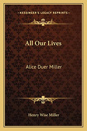 9781163135785: All Our Lives: Alice Duer Miller