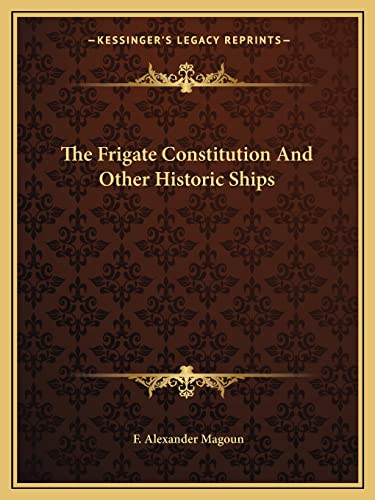 9781163137574: The Frigate Constitution And Other Historic Ships