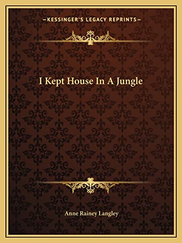 9781163139325: I Kept House In A Jungle