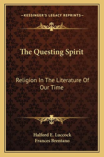 Stock image for The Questing Spirit: Religion in the Literature of Our Time for sale by THE SAINT BOOKSTORE