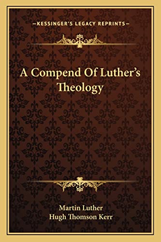 9781163139547: A Compend Of Luther's Theology