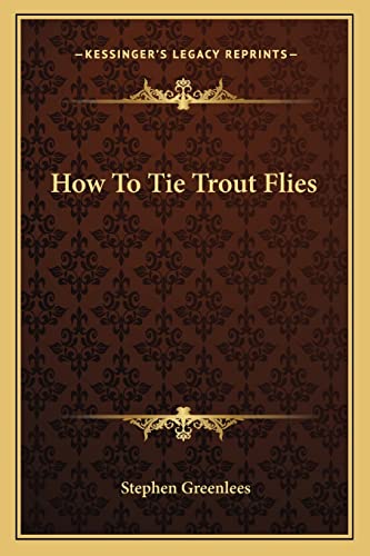 Stock image for How to Tie Trout Flies for sale by THE SAINT BOOKSTORE