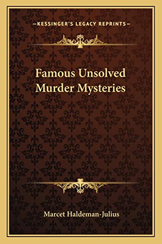 Famous Unsolved Murder Mysteries (9781163140673) by Haldeman-Julius, Marcet