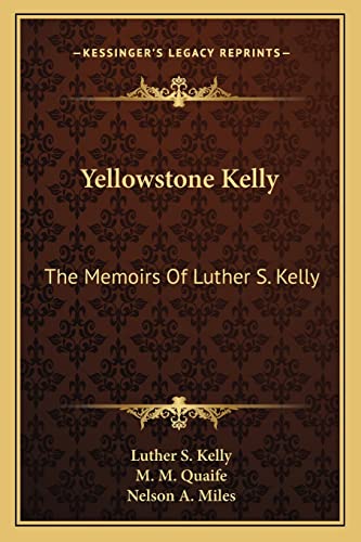 9781163140918: Yellowstone Kelly: The Memoirs Of Luther S. Kelly