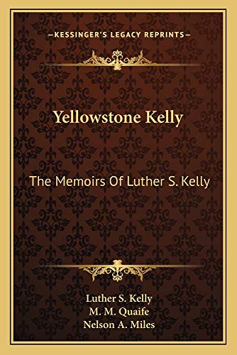 9781163140918: Yellowstone Kelly: The Memoirs of Luther S. Kelly