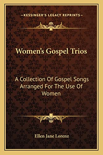 9781163141113: Women's Gospel Trios: A Collection of Gospel Songs Arranged for the Use of Women