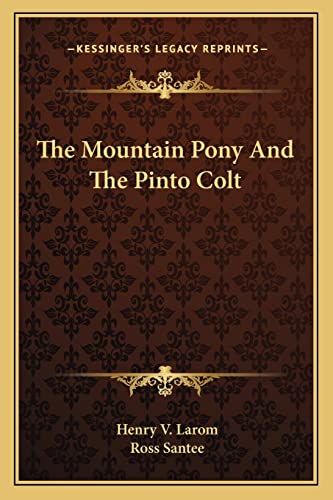 9781163144268: The Mountain Pony And The Pinto Colt