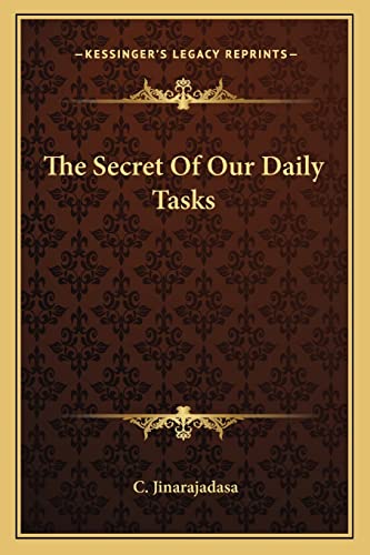 The Secret Of Our Daily Tasks (9781163145883) by Jinarajadasa, C